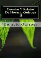 Cuentos Y Relatos De Horacio Quiroga II