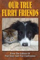 Our True Furry Friends