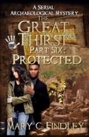 The Great Thirst Part Six: Protected: A Serial Archaeological Mystery