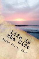 Life Is the Gift