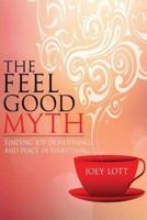 The Feel Good Myth