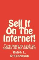 Sell It On The Internet!