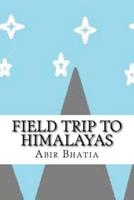 Field Trip To Himalayas