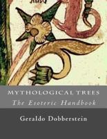 Mythological Trees (The Esoteric Handbook)