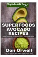 Superfoods Avocado Recipes