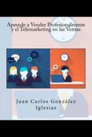 Aprende a Vender Profesionalmente Y El Telemarketing En Las Ventas