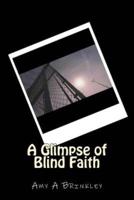 A Glimpse of Blind Faith