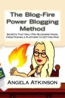 The Blog-Fire Power Blogging Method