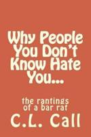 Why People You Don't Know Hate You...