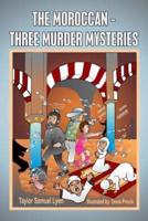 The Moroccan-Three Murder Mysteries