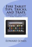 Fire Tablet Tips, Tricks, and Traps