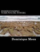 Understanding Your Psychic Powers