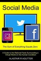 Social Media the Sum of Everything Equals Zero