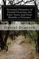 Personal Memoirs of Daniel Drayton, for Four Years and Four Months a Prisoner