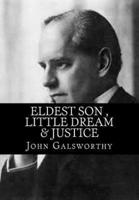 Eldest Son, Little Dream & Justice