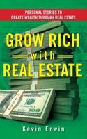 Grow Rich With Real Estate