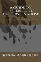 A Guide to Inherit the Fathers Kingdom
