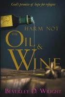 Harm Not The Oil And Wine