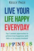 Live Your Life Happy Everyday