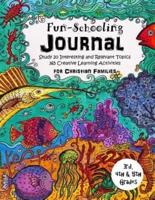 3Rd, 4th and 5th Grade - Fun-Schooling Journal - For Christian Families