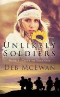 Unlikely Soldiers Book One