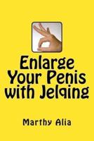 Enlarge Your Penis With Jelqing