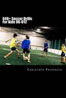 640+ Soccer Drills For Kids U6-U12