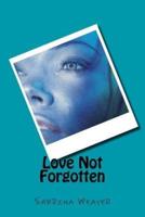 Love Not Forgotten