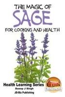 The Magic of Sage For Cooking and Health