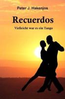 Recuerdos - Vielleicht War Es Ein Tango