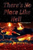 There's No Place Like Hell