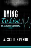 Dying To Live