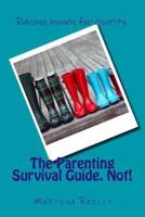The Parenting Survival Guide. Not!