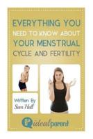 Everything You Need To Know About Your Menstrual Cycle And Fertility