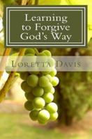 Learning to Forgive God's Way