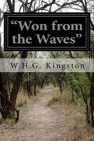 "Won from the Waves"