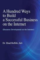 A Hundred Ways to Make a Successful Business on the Internet