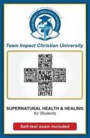 Supernatural Health and Healing for Students