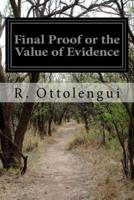 Final Proof or the Value of Evidence