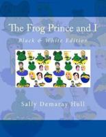 The Frog Prince and I Black & White Edition
