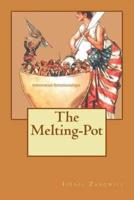 The Melting-Pot