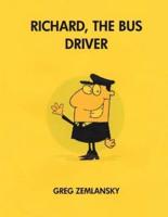 Richard, The Bus Driver