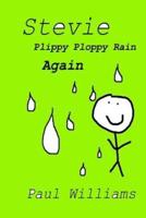 Stevie - Plippy Ploppy Rain Again