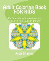 Adult Coloring Book FOR KIDS
