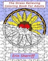 The Stress Relieving Coloring Book For Adults
