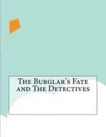 The Burglar's Fate and the Detectives