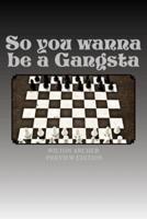 So You Wanna Be a Gangsta