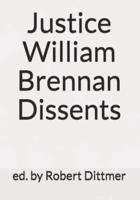 Justice William Brennan Dissents
