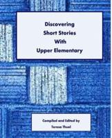Discovering Short Stories With Upper Elementary