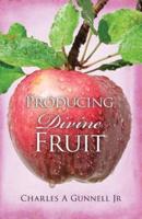 Producing Divine Fruit